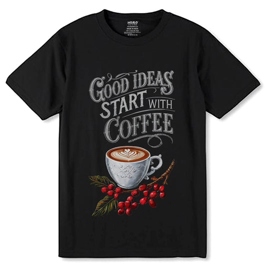 Good Ideas Start with Coffee - Unisex Round Neck Regular Fit 100% Combed Cotton Half Sleeve T-Shirt - Mojilo Mart