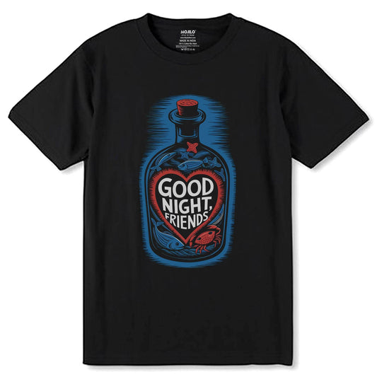 Good Night Friend's - Unisex Round Neck Regular Fit 100% Combed Cotton Half Sleeve T-Shirt - Mojilo Mart