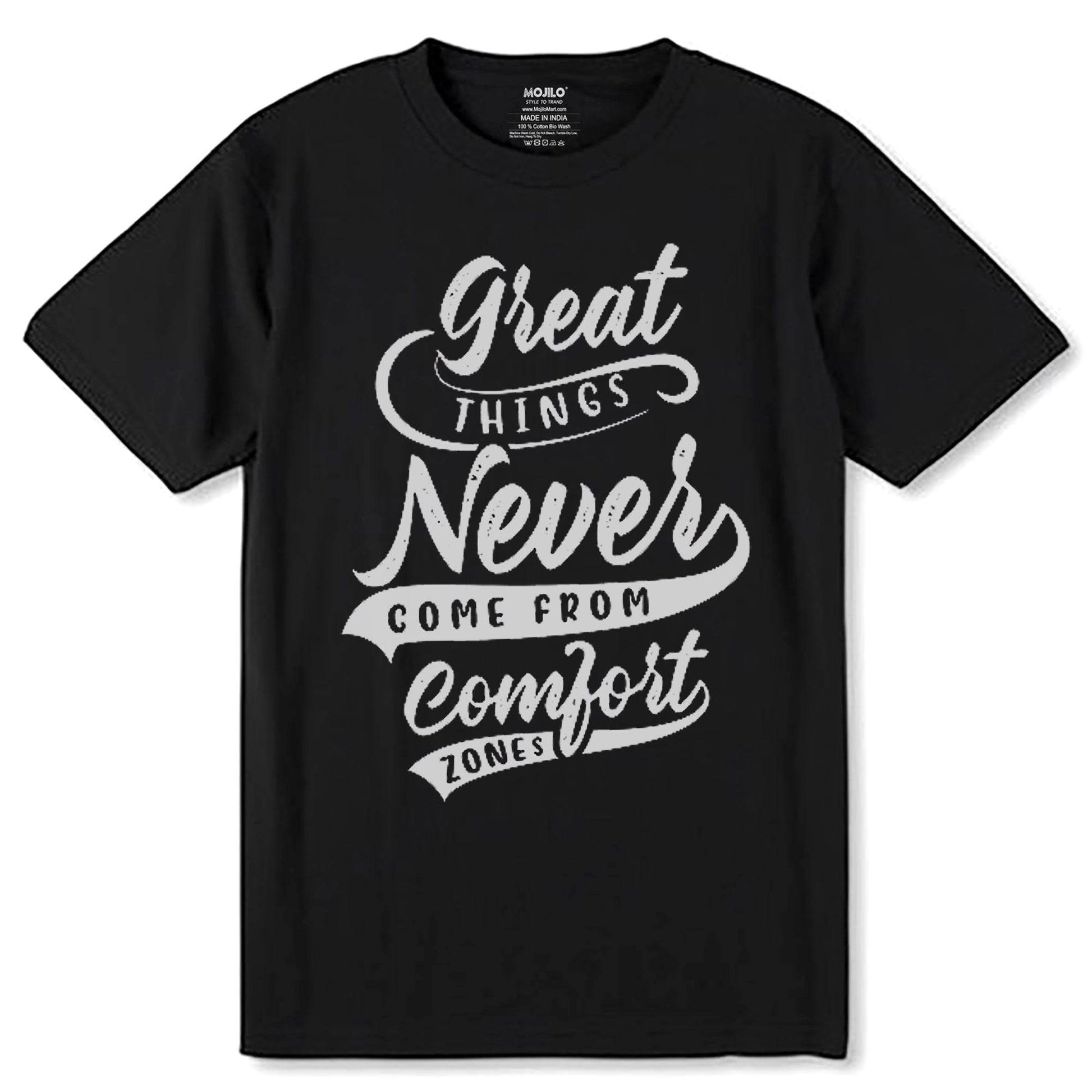 Great Things Never Come From Comfort - Unisex Round Neck Regular Fit 100% Combed Cotton Half Sleeve T-Shirt - Mojilo Mart
