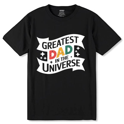 Greatest Dad In The Universe - Unisex Round Neck Regular Fit 100% Combed Cotton Half Sleeve T-Shirt - Mojilo Mart