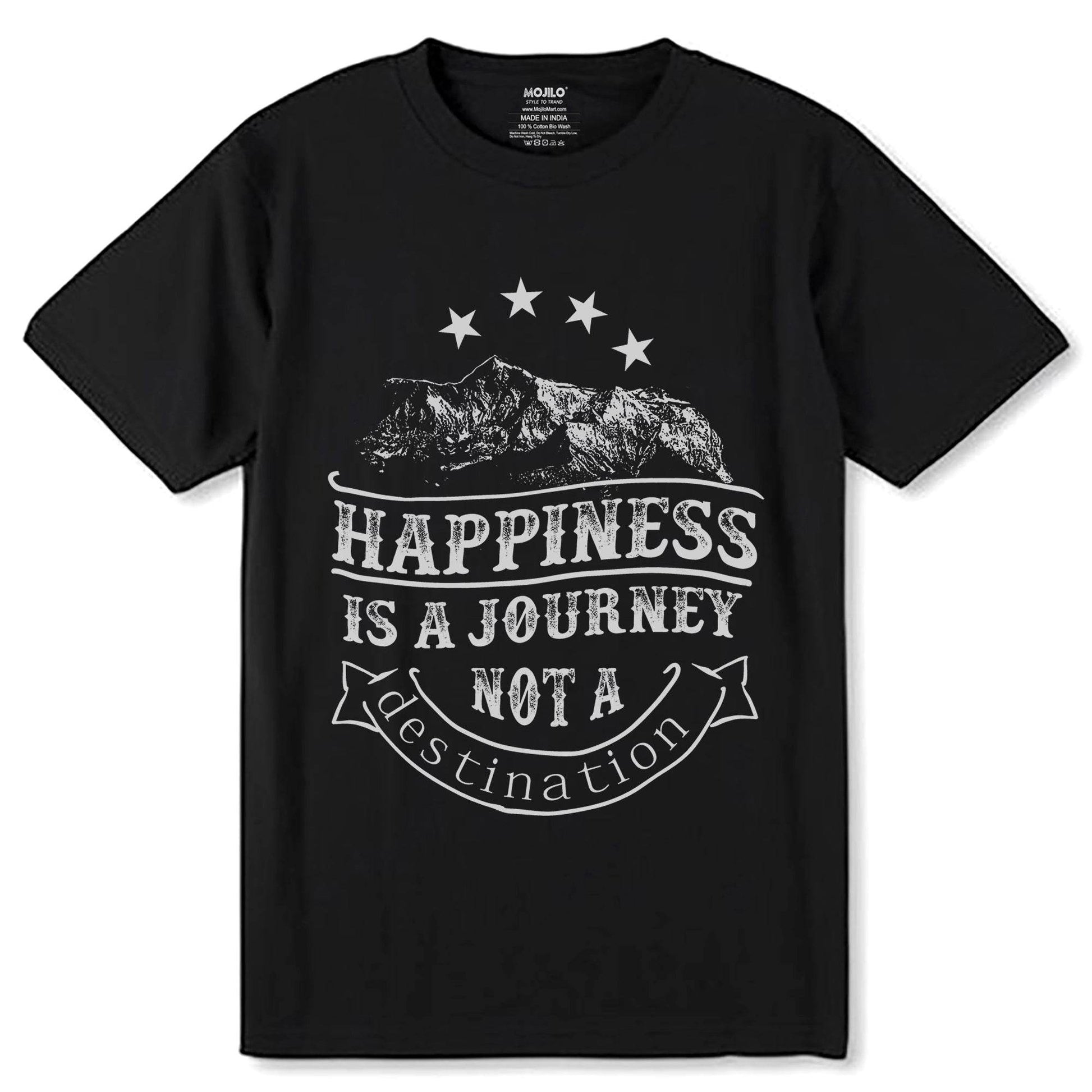 HAPPINESS IS A JOURNEY NOT A destination - Unisex Round Neck Regular Fit 100% Combed Cotton Half Sleeve T-Shirt - Mojilo Mart