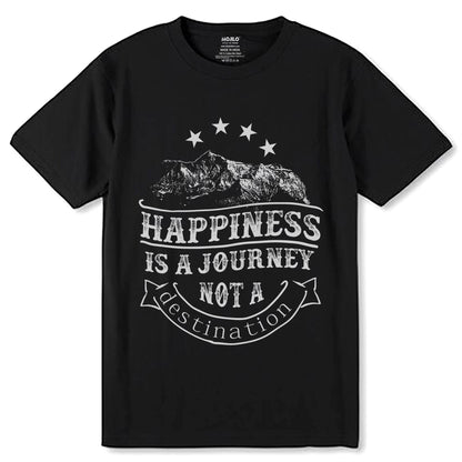 HAPPINESS IS A JOURNEY NOT A destination - Unisex Round Neck Regular Fit 100% Combed Cotton Half Sleeve T-Shirt - Mojilo Mart