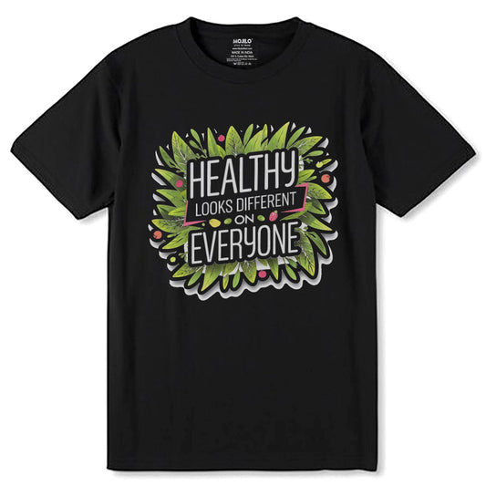 HEALTHY LOOKS DIFFERENT ON EVERYONE - Unisex Round Neck Regular Fit 100% Combed Cotton Half Sleeve T-Shirt - Mojilo Mart