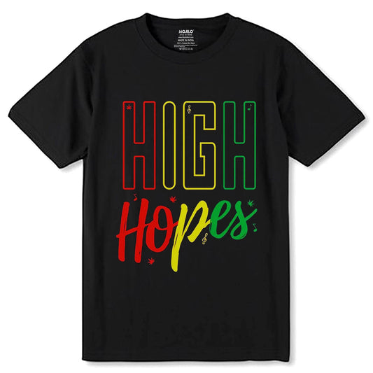HIGH Hopes - Unisex Round Neck Regular Fit 100% Combed Cotton Half Sleeve T-Shirt - Mojilo Mart