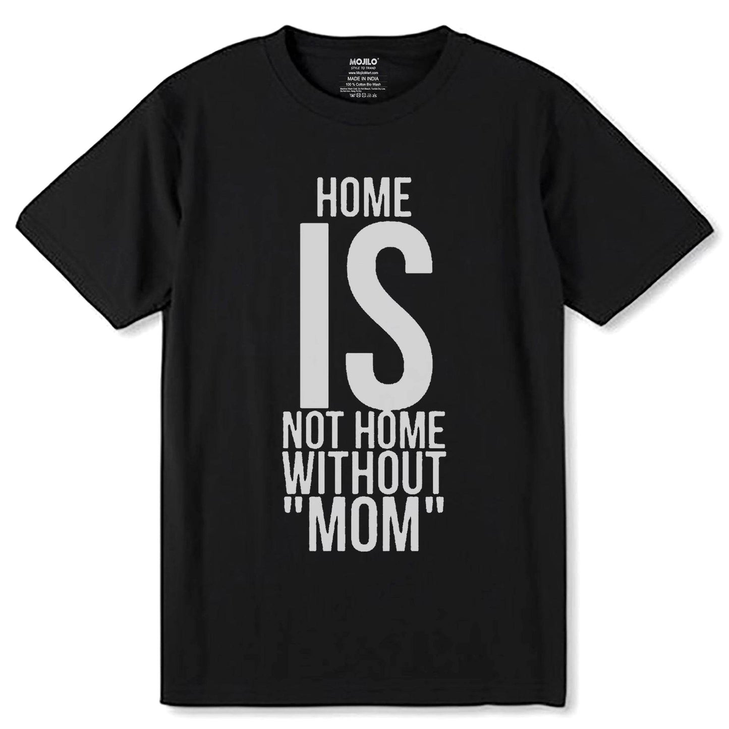 HOME IS NOT HOME WITHOUT ??? - Unisex Round Neck Regular Fit 100% Combed Cotton Half Sleeve T-Shirt - Mojilo Mart