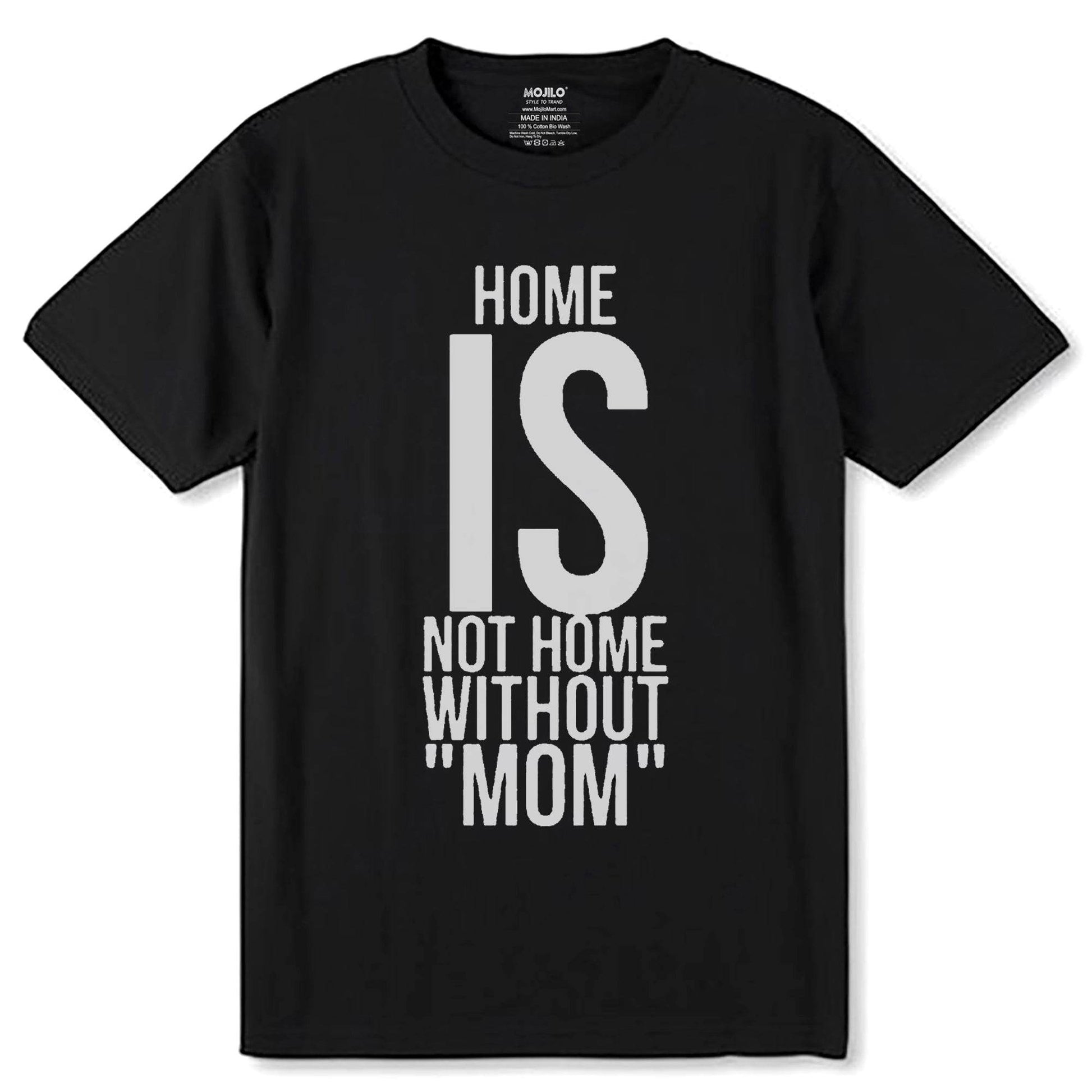 HOME IS NOT HOME WITHOUT ??? - Unisex Round Neck Regular Fit 100% Combed Cotton Half Sleeve T-Shirt - Mojilo Mart