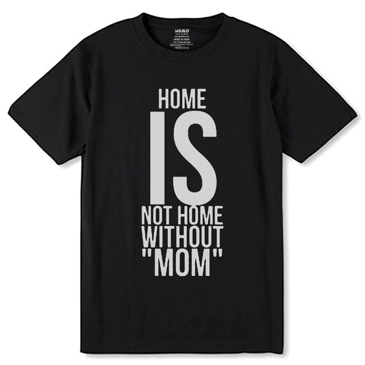 HOME IS NOT HOME WITHOUT ??? - Unisex Round Neck Regular Fit 100% Combed Cotton Half Sleeve T-Shirt - Mojilo Mart