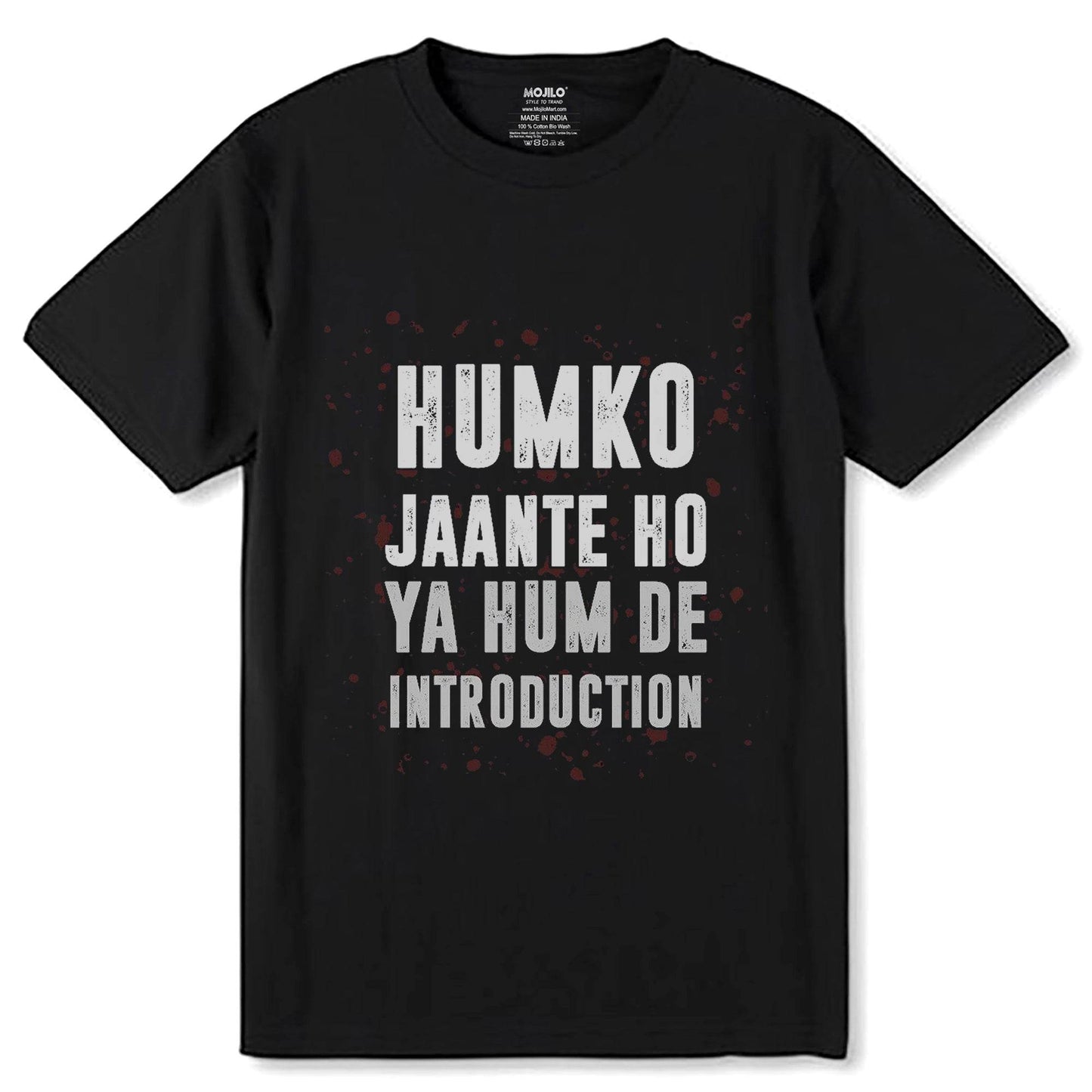 HUMKO JAANTE HO YA HUM DE INTRODUCTION - Unisex Round Neck Regular Fit 100% Combed Cotton Half Sleeve T-Shirt - Mojilo Mart