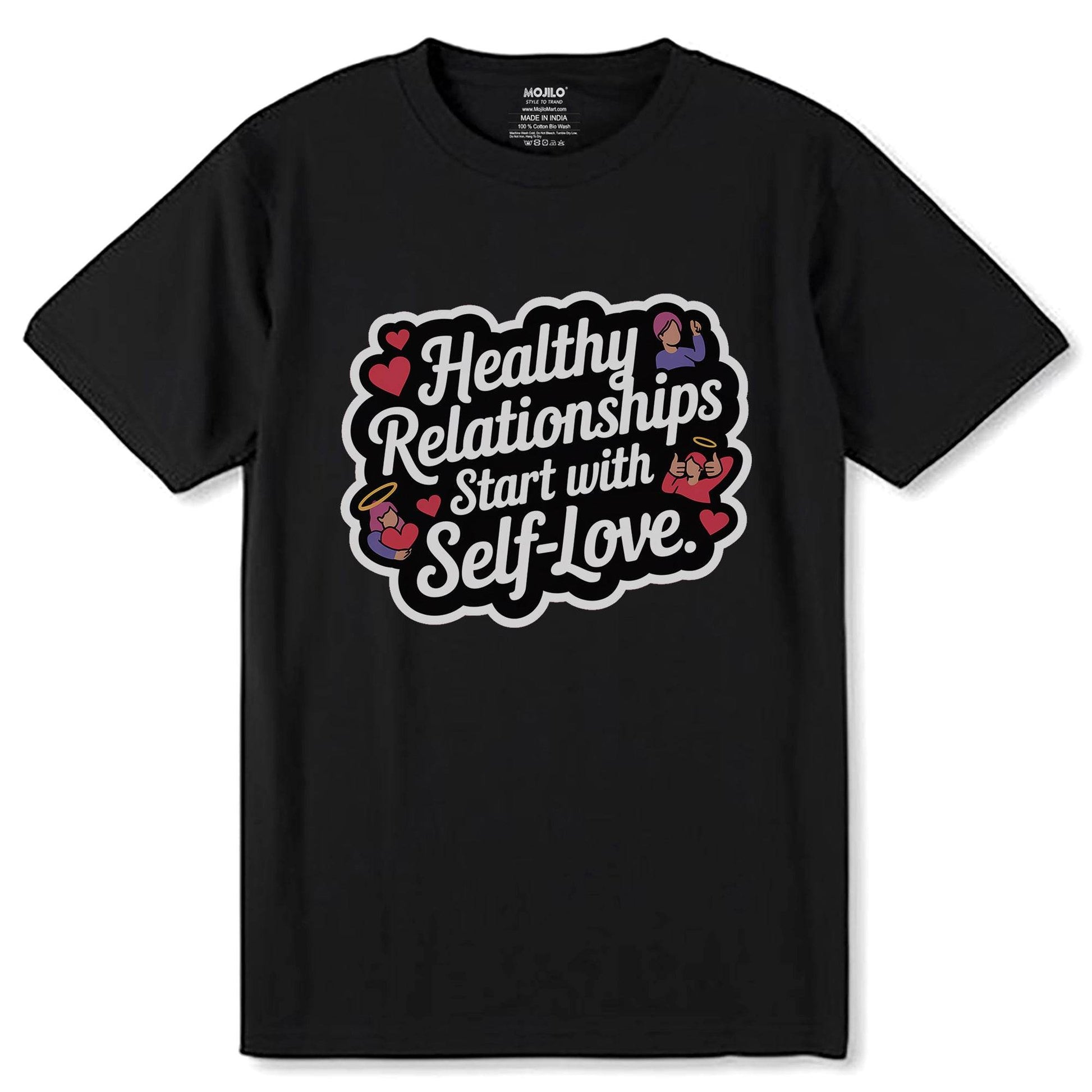 Healthy Relationships Start With Self-Love - Unisex Round Neck Regular Fit 100% Combed Cotton Half Sleeve T-Shirt - Mojilo Mart