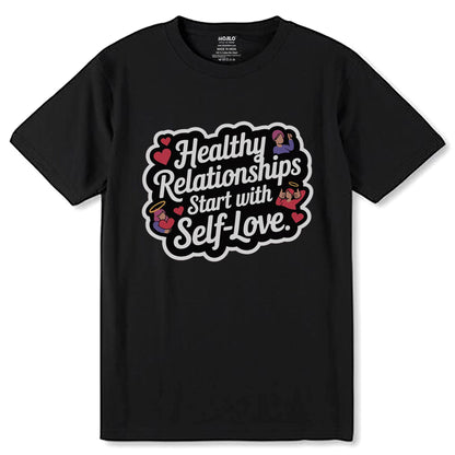 Healthy Relationships Start With Self-Love - Unisex Round Neck Regular Fit 100% Combed Cotton Half Sleeve T-Shirt - Mojilo Mart