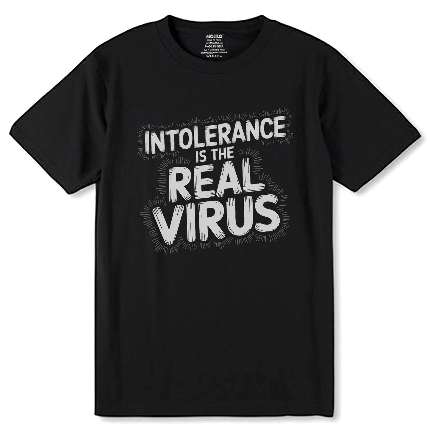 INTOLERANCE IS THE REAL VIRUS - Unisex Round Neck Regular Fit 100% Combed Cotton Half Sleeve T-Shirt - Mojilo Mart