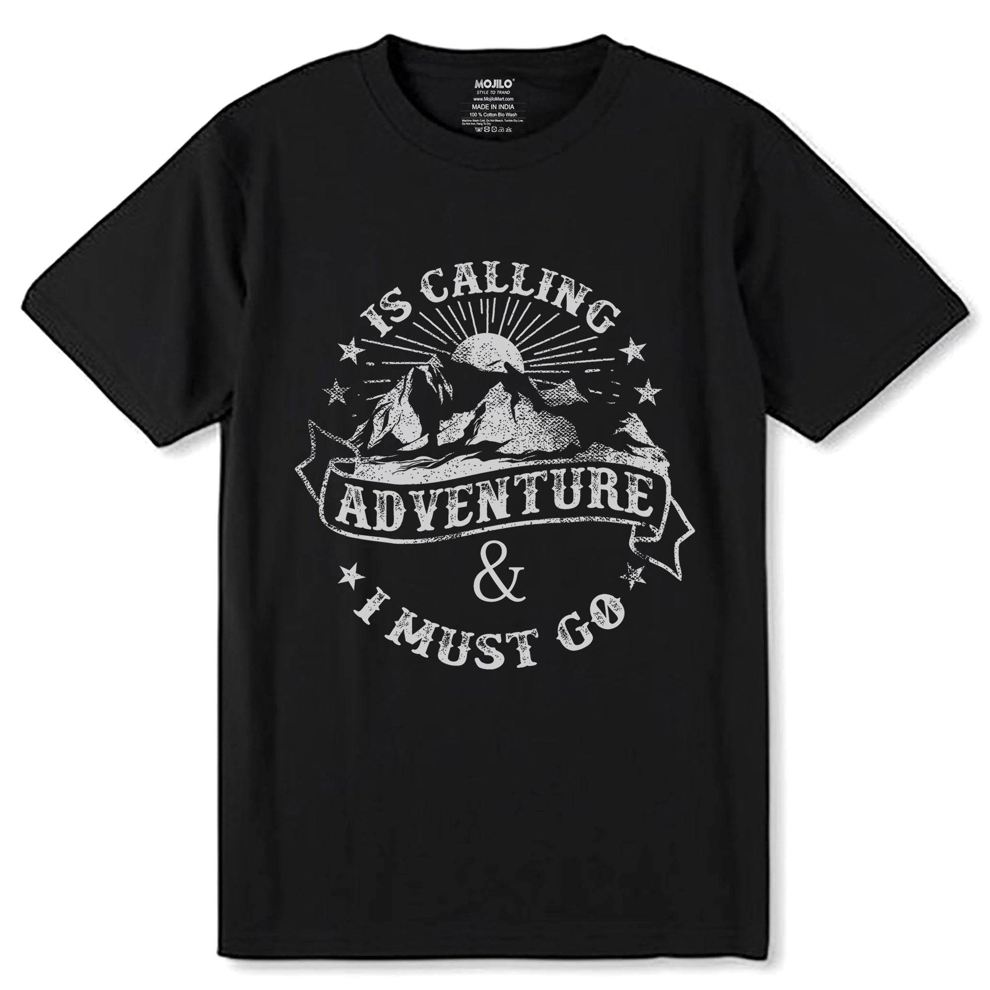 IS CALLING ADVENTURE & I MUST GO - Unisex Round Neck Regular Fit 100% Combed Cotton Half Sleeve T-Shirt - Mojilo Mart