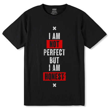 I AM NOT PERFECT BUT I AM HONEST - Unisex Round Neck Regular Fit 100% Combed Cotton Half Sleeve T-Shirt - Mojilo Mart