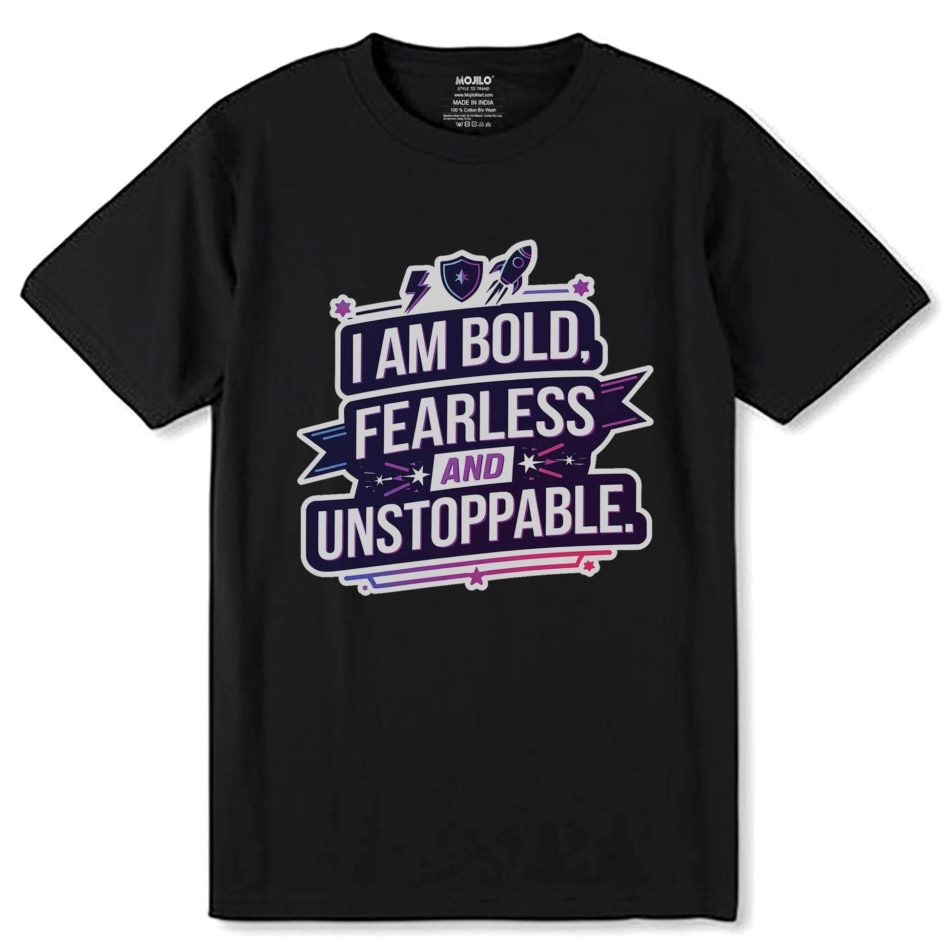 I Am Bold Fearless And Unstoppable - Unisex Round Neck Regular Fit 100% Combed Cotton Half Sleeve T-Shirt - Mojilo Mart