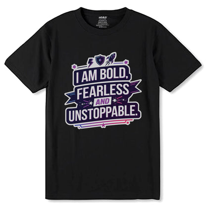 I Am Bold Fearless And Unstoppable - Unisex Round Neck Regular Fit 100% Combed Cotton Half Sleeve T-Shirt - Mojilo Mart