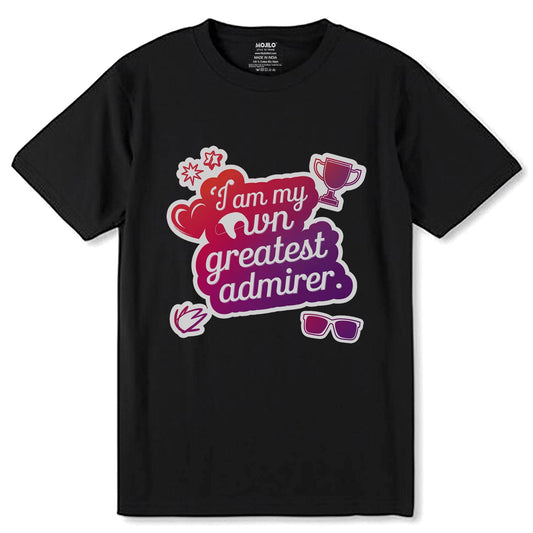 I Am My Greatest Admirer - Unisex Round Neck Regular Fit 100% Combed Cotton Half Sleeve T-Shirt (Copy) - Mojilo Mart