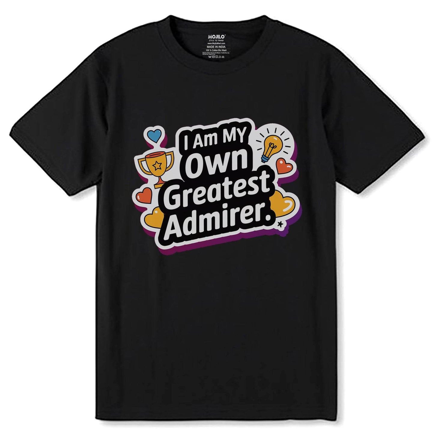 I Am My Own Greatest Admirer - Unisex Round Neck Regular Fit 100% Combed Cotton Half Sleeve T-Shirt - Mojilo Mart