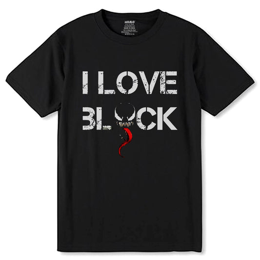 I LOVE BLACK - Unisex Round Neck Regular Fit 100% Combed Cotton Half Sleeve T-Shirt - Mojilo Mart