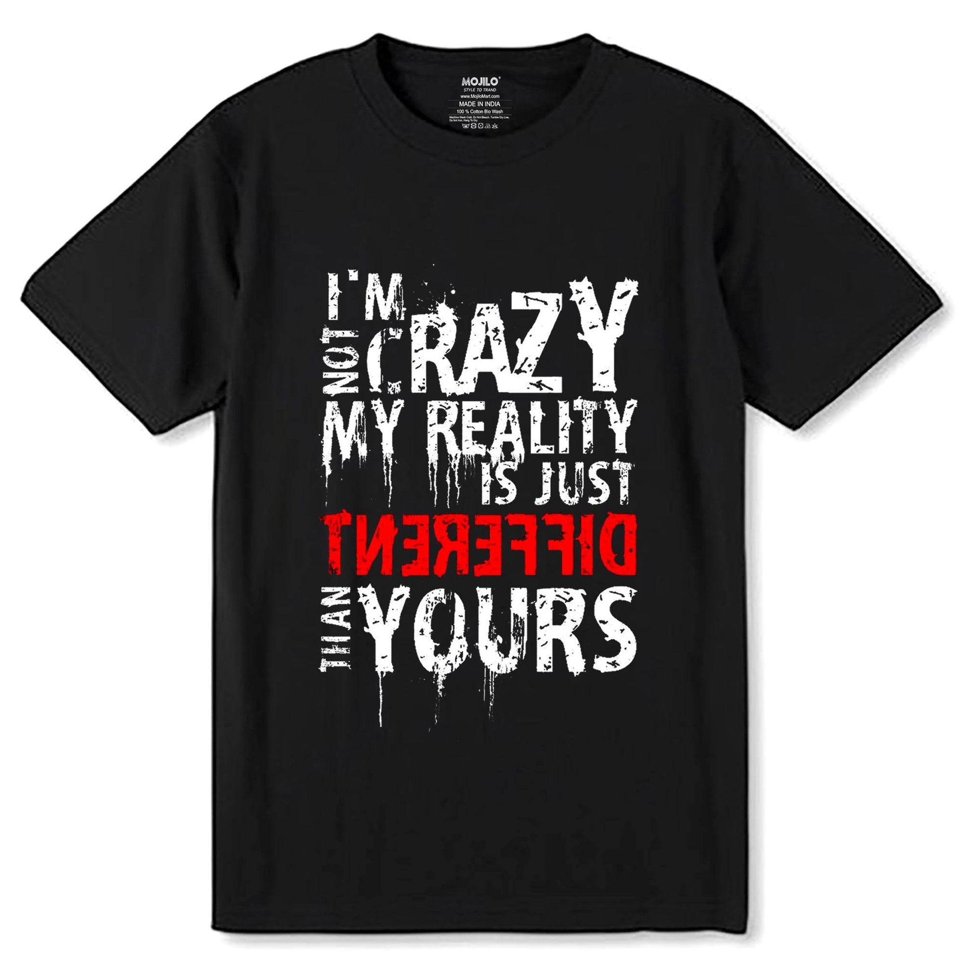 I M Not Crazyyyy - Unisex Round Neck Regular Fit 100% Combed Cotton Half Sleeve T-Shirt - Mojilo Mart