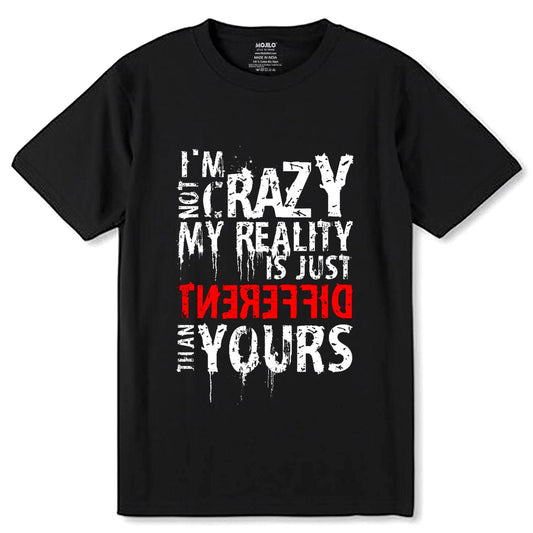 I M Not Crazyyyy - Unisex Round Neck Regular Fit 100% Combed Cotton Half Sleeve T-Shirt - Mojilo Mart