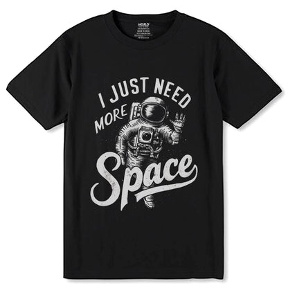 I Need Just Space - Unisex Round Neck Regular Fit 100% Combed Cotton Half Sleeve T-Shirt - Mojilo Mart