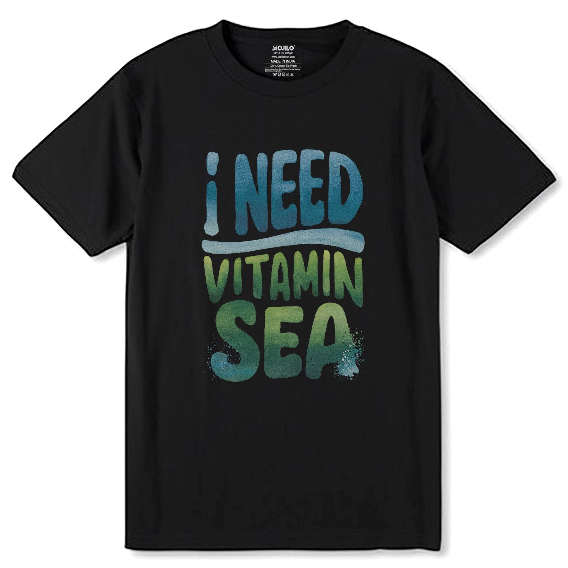 I Need Vitamin Sea - Unisex Round Neck Regular Fit 100% Combed Cotton Half Sleeve T-Shirt - Mojilo Mart