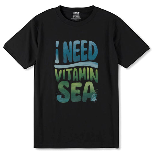 I Need Vitamin Sea - Unisex Round Neck Regular Fit 100% Combed Cotton Half Sleeve T-Shirt - Mojilo Mart