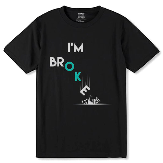 I'm Broken - Unisex Round Neck Regular Fit 100% Combed Cotton Half Sleeve T-Shirt - Mojilo Mart
