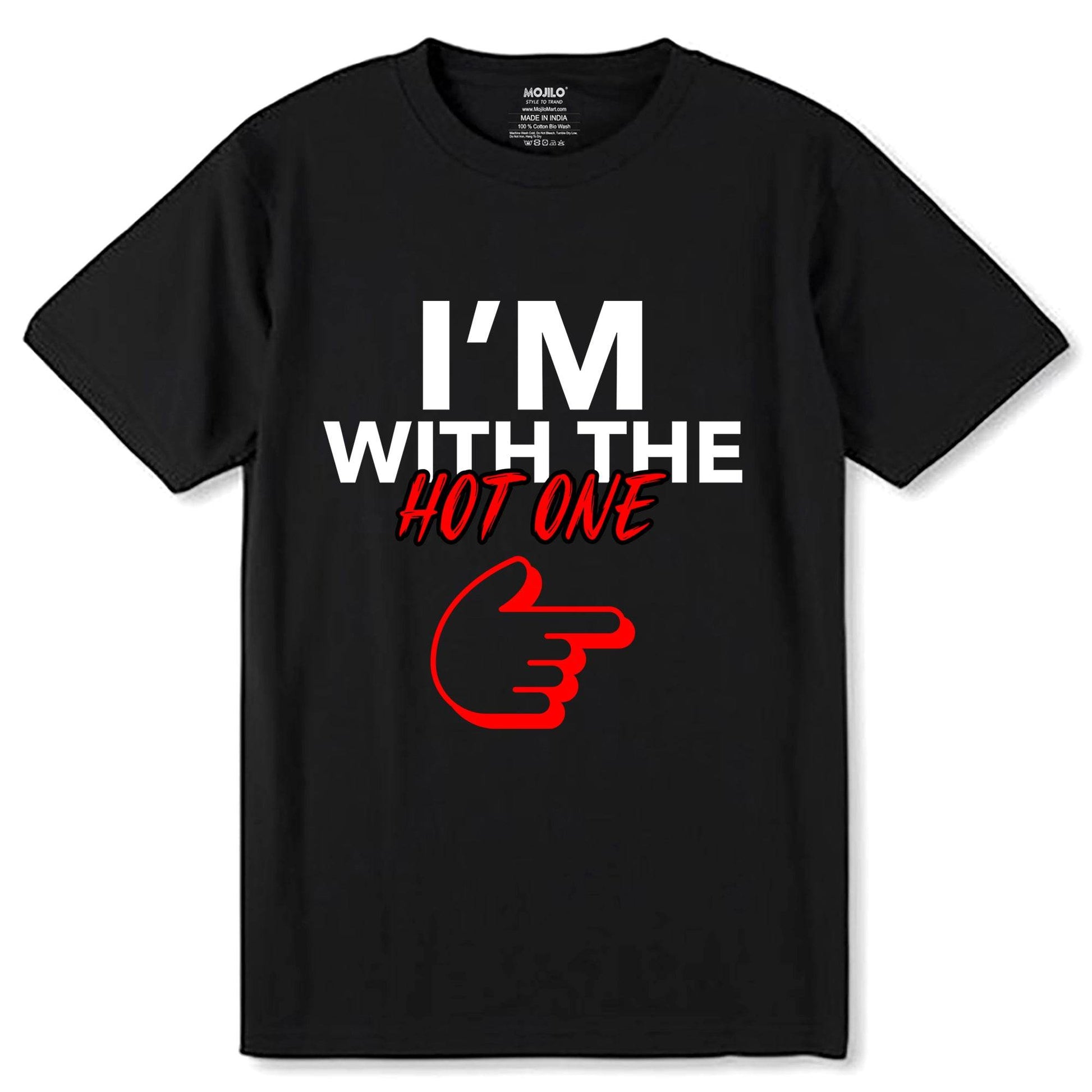 I'm With The Hot One - Unisex Round Neck Regular Fit 100% Combed Cotton Half Sleeve T-Shirt - Mojilo Mart
