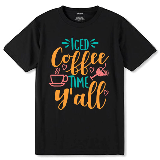 Iced Coffee Time Y'all - Unisex Round Neck Regular Fit 100% Combed Cotton Half Sleeve T-Shirt - Mojilo Mart