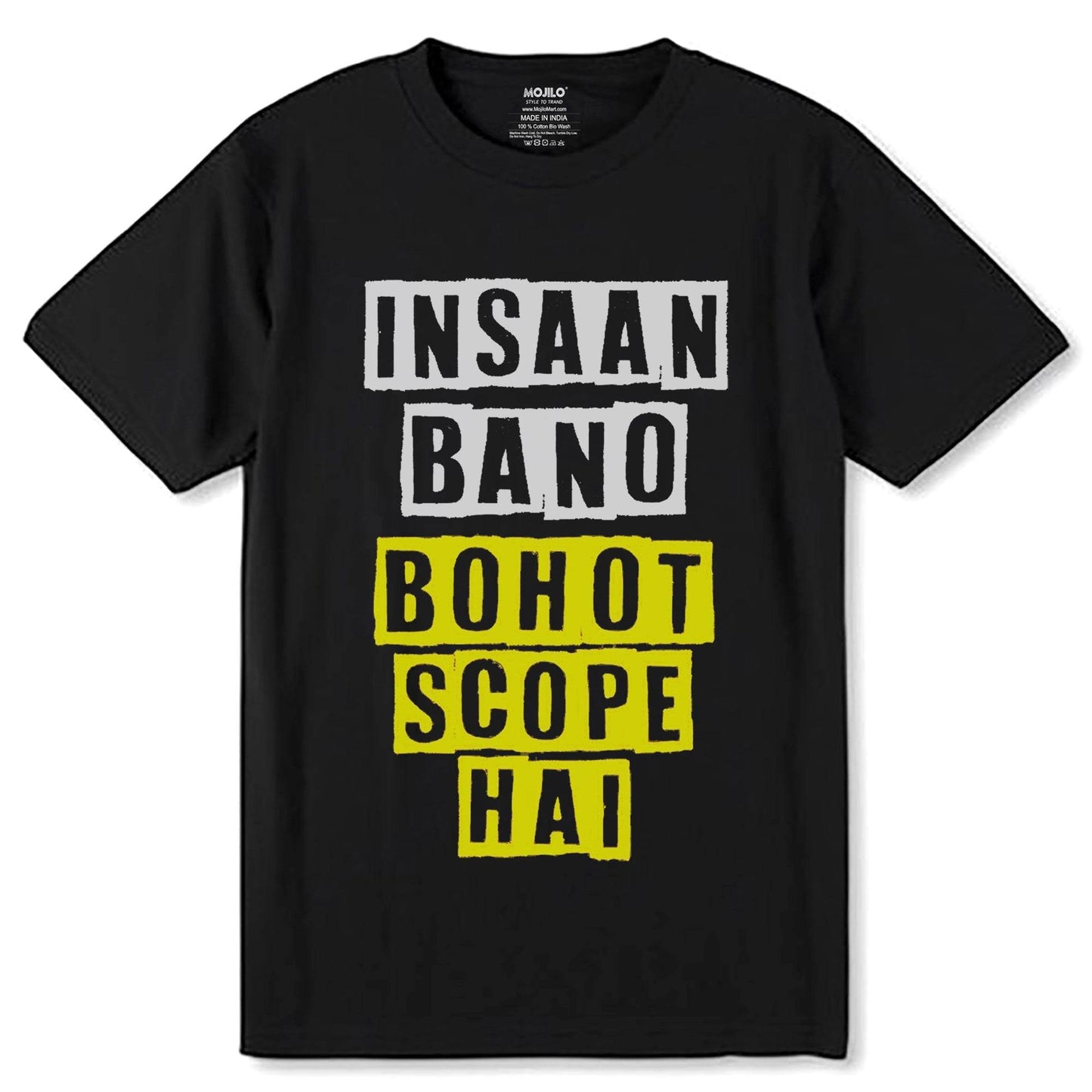 Insaan Bano Bohot Scope Hai - Unisex Round Neck Regular Fit 100% Combed Cotton Half Sleeve T-Shirt - Mojilo Mart