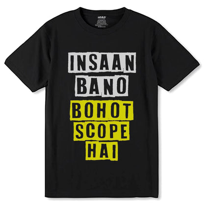 Insaan Bano Bohot Scope Hai - Unisex Round Neck Regular Fit 100% Combed Cotton Half Sleeve T-Shirt - Mojilo Mart