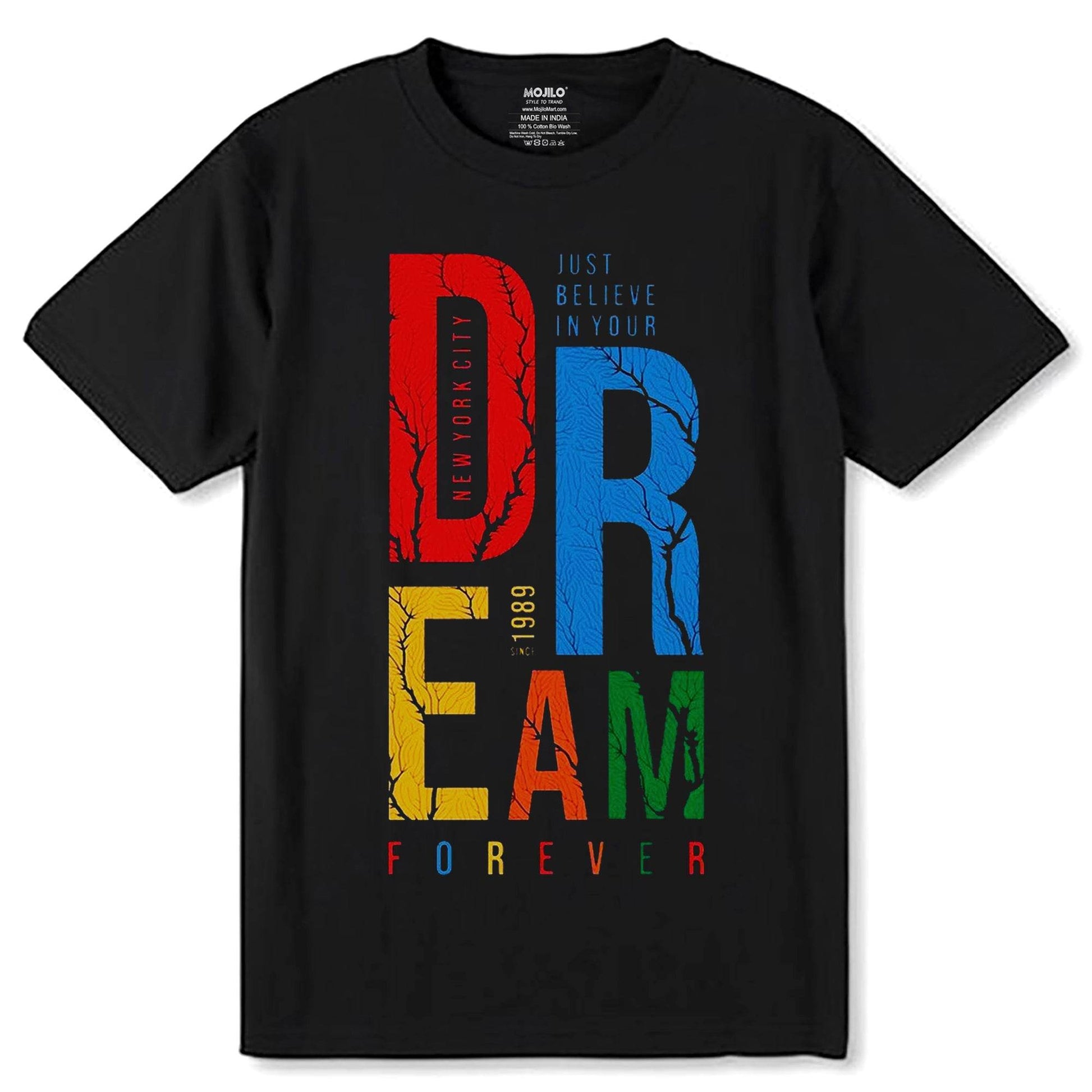 JUST BELIVE IN YOUR DR EAM 1989 FOREVER - Unisex Round Neck Regular Fit 100% Combed Cotton Half Sleeve T-Shirt - Mojilo Mart