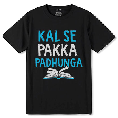 KAL SE PAKKA PADHUNGA - Unisex Round Neck Regular Fit 100% Combed Cotton Half Sleeve T-Shirt - Mojilo Mart