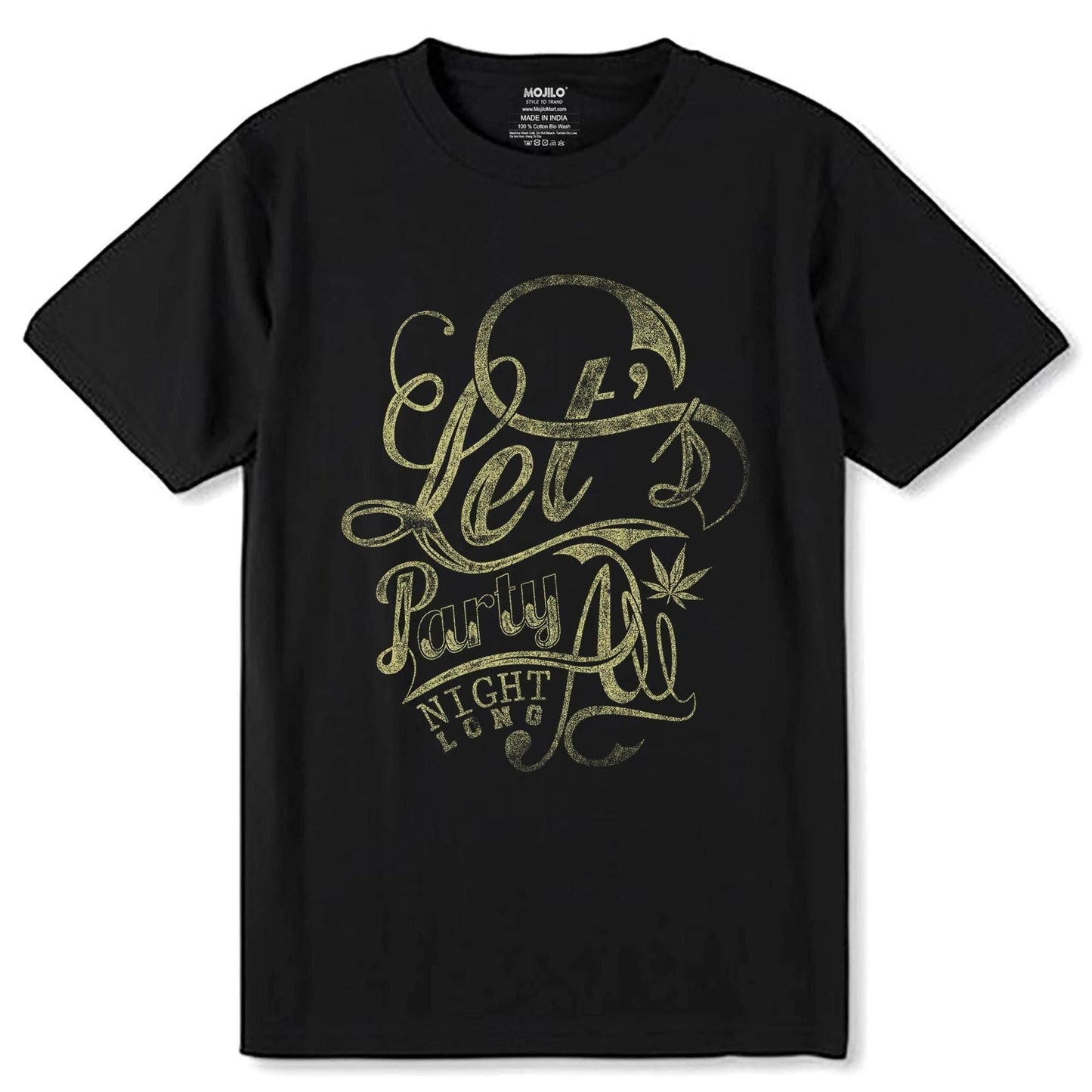 LETS PARTY ALL NIGHT LONG - Unisex Round Neck Regular Fit 100% Combed Cotton Half Sleeve T-Shirt - Mojilo Mart