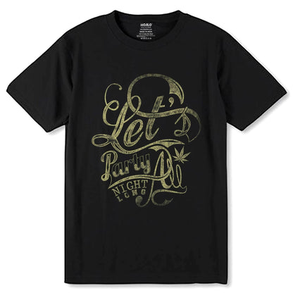 LETS PARTY ALL NIGHT LONG - Unisex Round Neck Regular Fit 100% Combed Cotton Half Sleeve T-Shirt - Mojilo Mart
