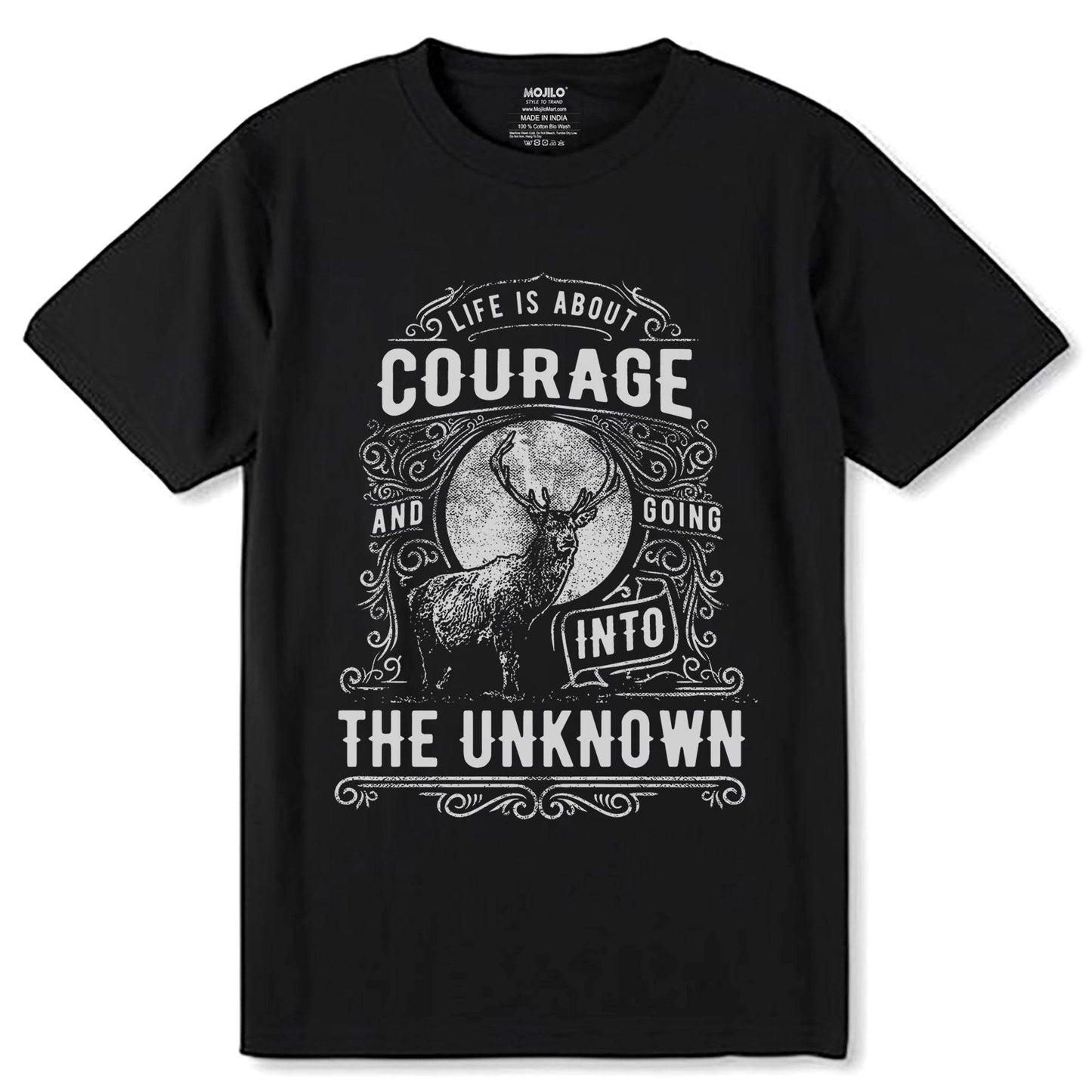 LIFE IS ABOUT COURAGE AND GOING INTO THE UNKNOWN - Unisex Round Neck Regular Fit 100% Combed Cotton Half Sleeve T-Shirt - Mojilo Mart