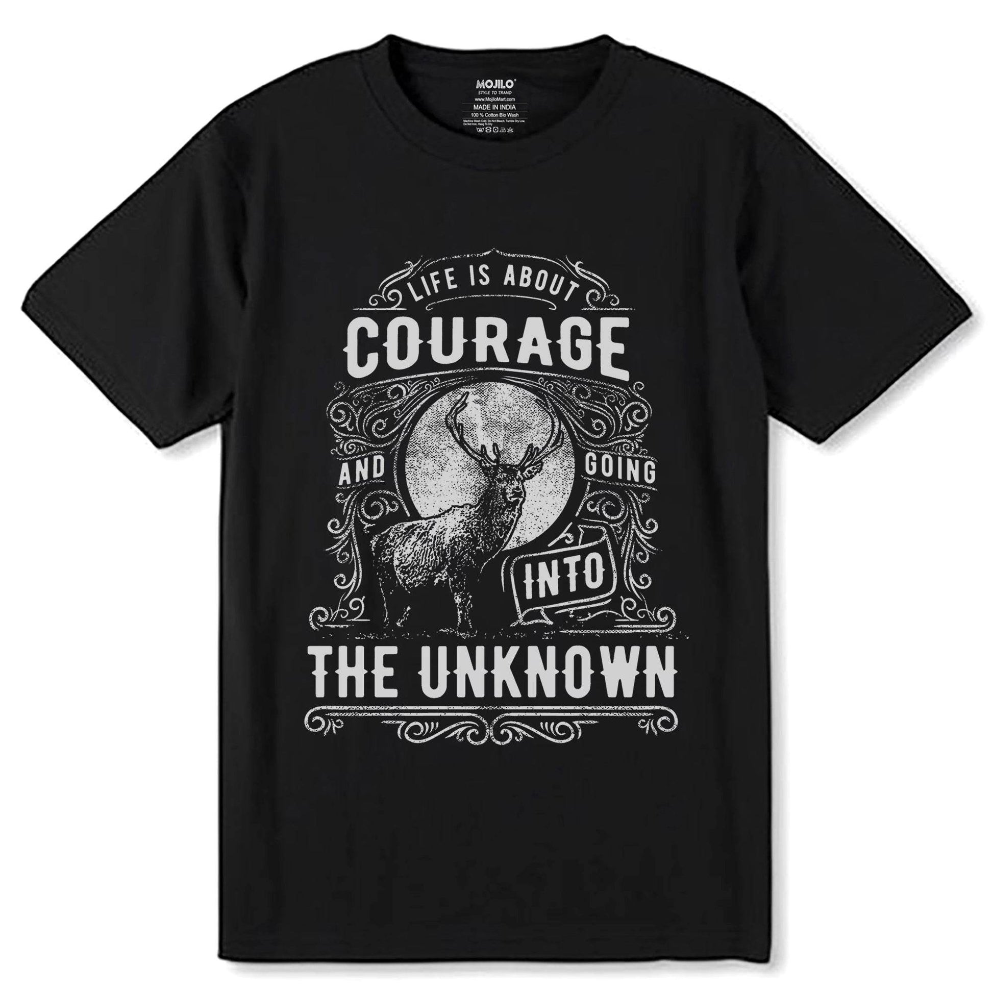 LIFE IS ABOUT COURAGE AND GOING INTO THE UNKNOWN - Unisex Round Neck Regular Fit 100% Combed Cotton Half Sleeve T-Shirt - Mojilo Mart