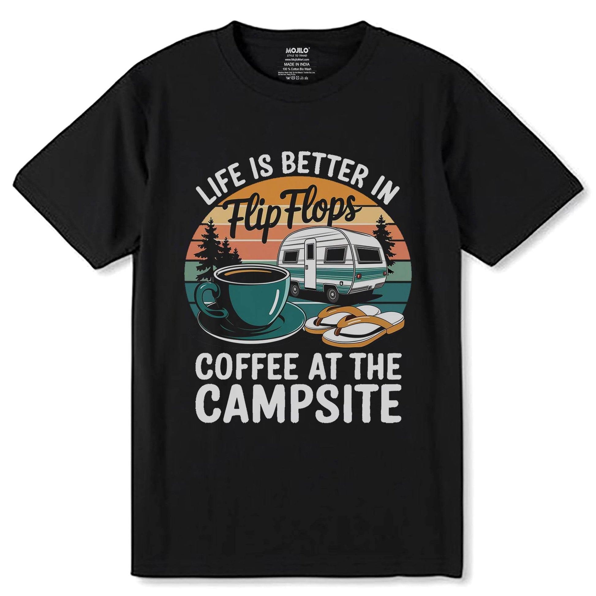 LIFE IS BETTER IN Flip Flops COFFEE AT THE CAMPSITE - Unisex Round Neck Regular Fit 100% Combed Cotton Half Sleeve T-Shirt - Mojilo Mart