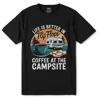 LIFE IS BETTER IN Flip Flops COFFEE AT THE CAMPSITE - Unisex Round Neck Regular Fit 100% Combed Cotton Half Sleeve T-Shirt - Mojilo Mart
