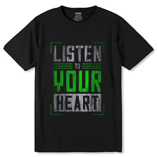 LISTEN TO YOUR HEART - Unisex Round Neck Regular Fit 100% Combed Cotton Half Sleeve T-Shirt - Mojilo Mart