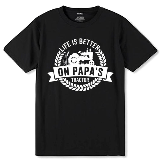 LIfe Is Better On Papa's Tractor - Unisex Round Neck Regular Fit 100% Combed Cotton Half Sleeve T-Shirt - Mojilo Mart