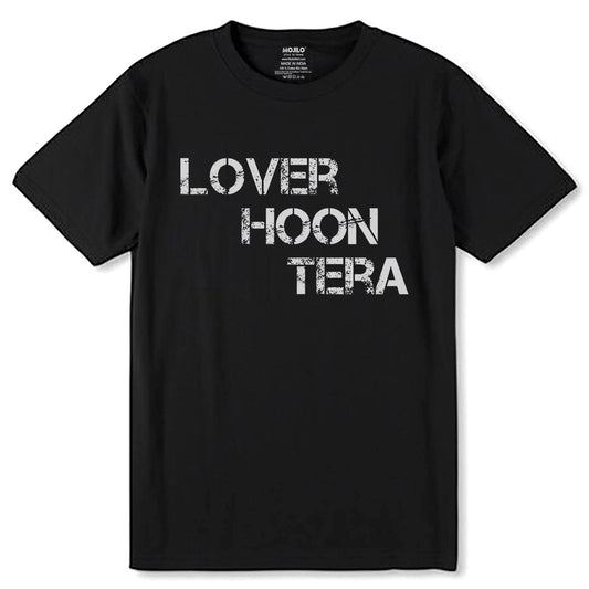 LOVER HOON TERA - Unisex Round Neck Regular Fit 100% Combed Cotton Half Sleeve T-Shirt - Mojilo Mart