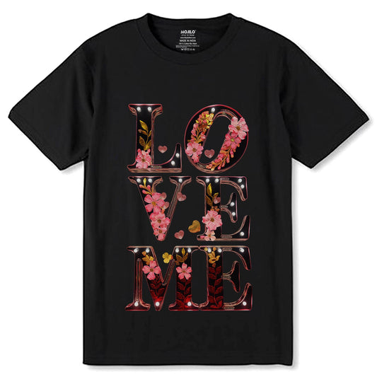 LOVE ME - Unisex Round Neck Regular Fit 100% Combed Cotton Half Sleeve T-Shirt - Mojilo Mart