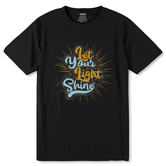 Let Your Light Shine - Unisex Round Neck Regular Fit 100% Combed Cotton Half Sleeve T-Shirt - Mojilo Mart