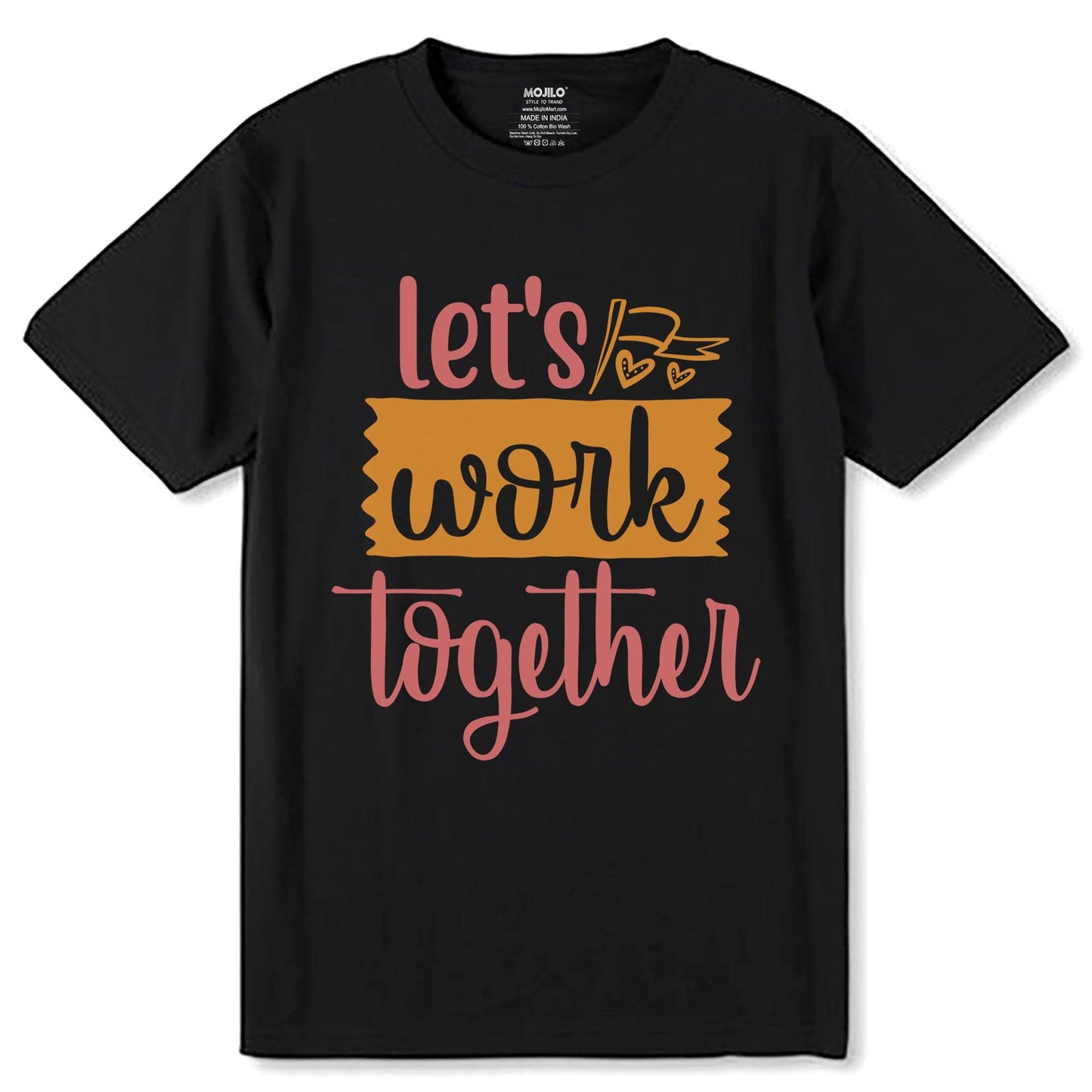 Let's work together Print - Unisex Round Neck Regular Fit 100% Combed Cotton Half Sleeve T-Shirt - Mojilo Mart