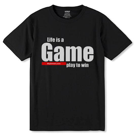 Life is a Game play to win - Unisex Round Neck Regular Fit 100% Combed Cotton Half Sleeve T-Shirt - Mojilo Mart