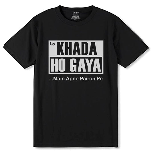 Lo KHADA HO GAYA Main Apne Pairon Pe - Unisex Round Neck Regular Fit 100% Combed Cotton Half Sleeve T-Shirt - Mojilo Mart