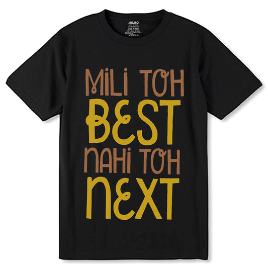 MİLİ TOH BEST NAHI TOH NEXT - Unisex Round Neck Regular Fit 100% Combed Cotton Half Sleeve T-Shirt - Mojilo Mart