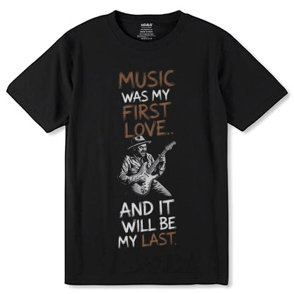 MUSIC WAS MY FIRST LOVE AND IT WILL BE MY LAST - Unisex Round Neck Regular Fit 100% Combed Cotton Half Sleeve T-Shirt - Mojilo Mart
